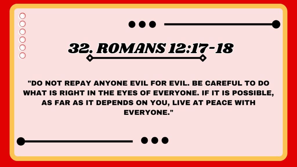 32. Romans 12:17-18