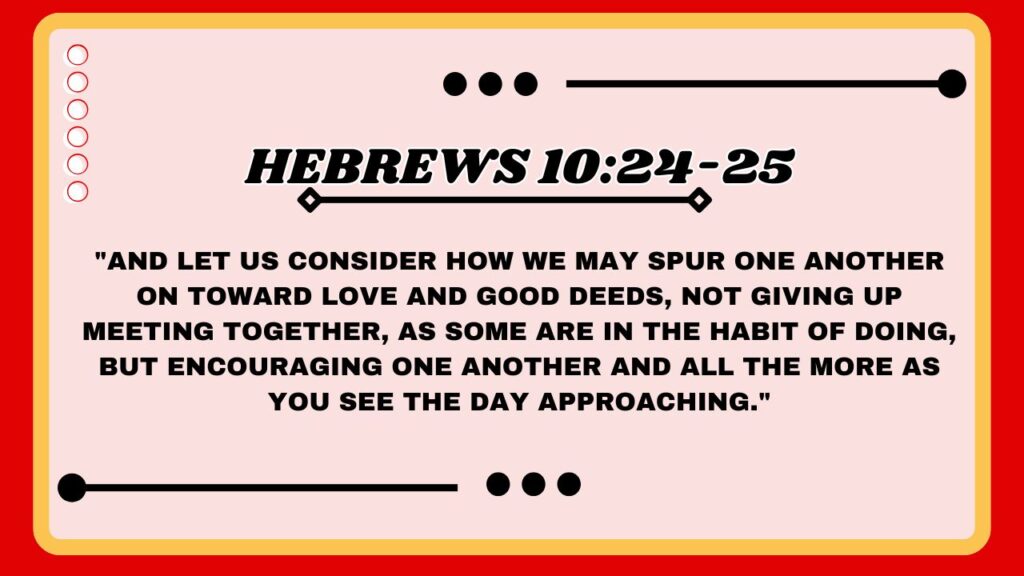Hebrews 10:24-25