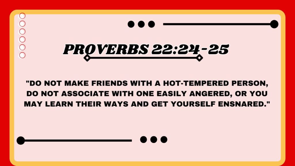 Proverbs 22:24-25