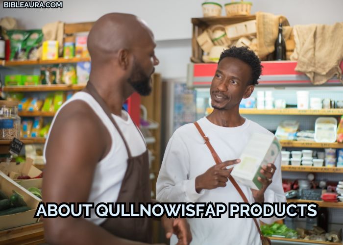 About Qullnowisfap Products