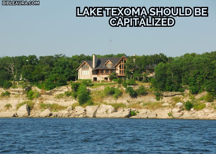 Lake Texoma Should Be Capitalized