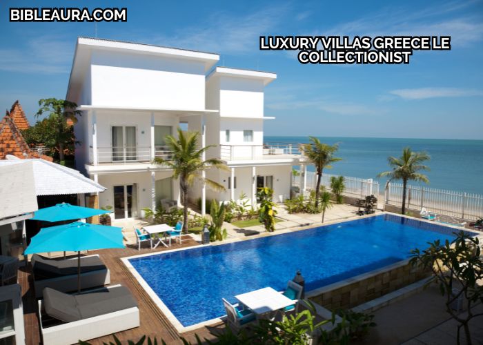 Luxury Villas Greece Le Collectionist