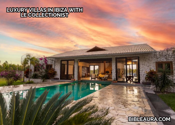 Luxury Villas In Ibiza With Le Collectionist