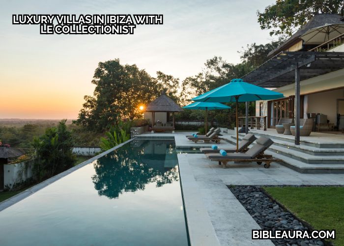 Luxury Villas In Ibiza With Le Collectionist