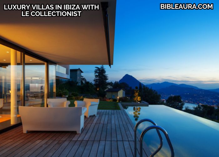 Luxury Villas In Ibiza With Le Collectionist